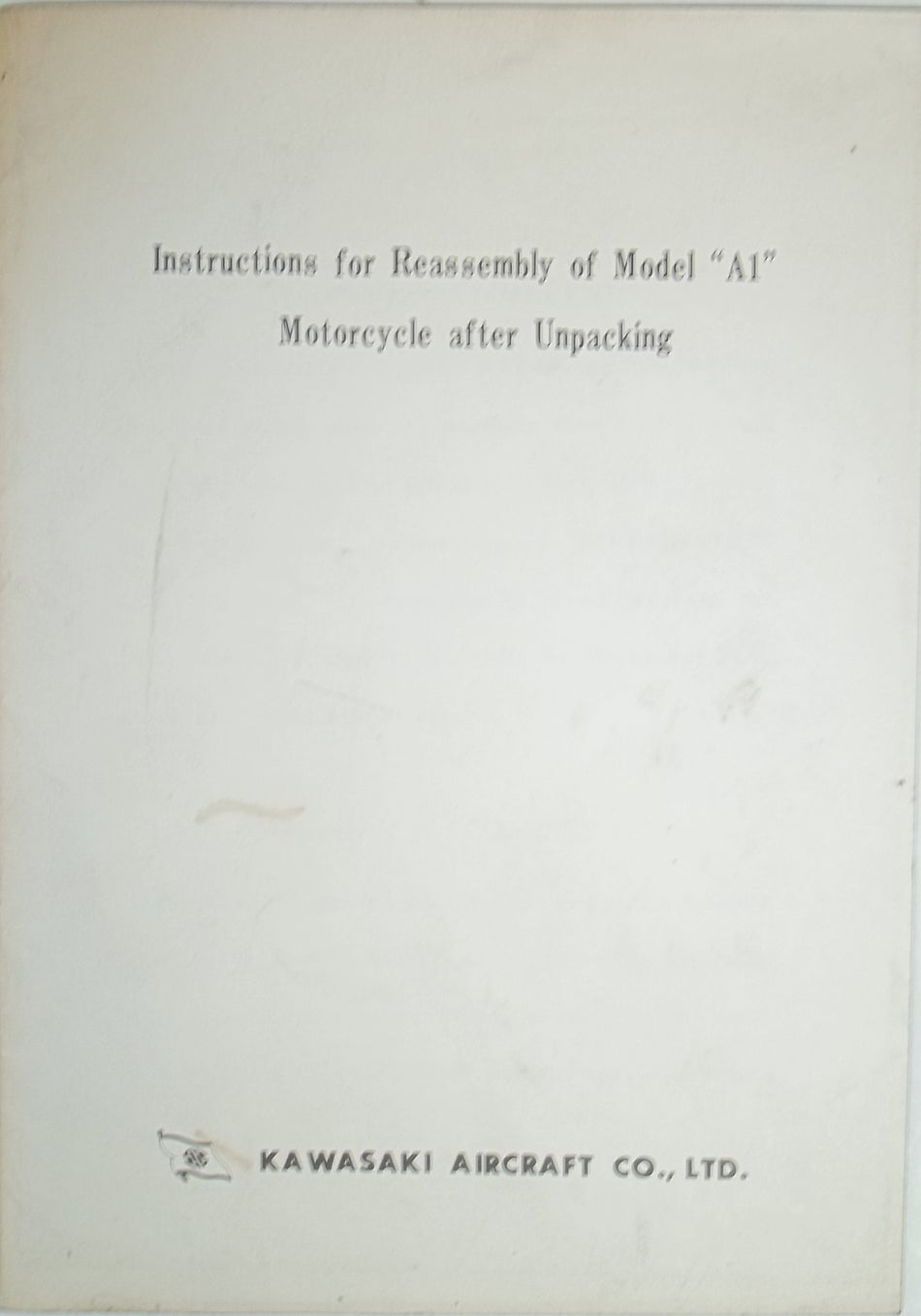 INSTRUCTIONS FOR REASSEMBLY OF KAWASAKI A1 MOTORCYCLE AFTER UNPACKING MANUAL