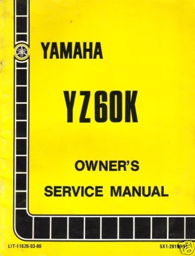 GENUINE YAMAHA YZ60K OWNERS SERVICE MANUAL YZ 60K NICE!