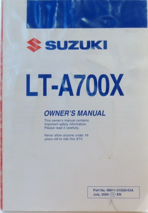 OEM SUZUKI LT-A700X OWNER MANUAL Printed July 2004